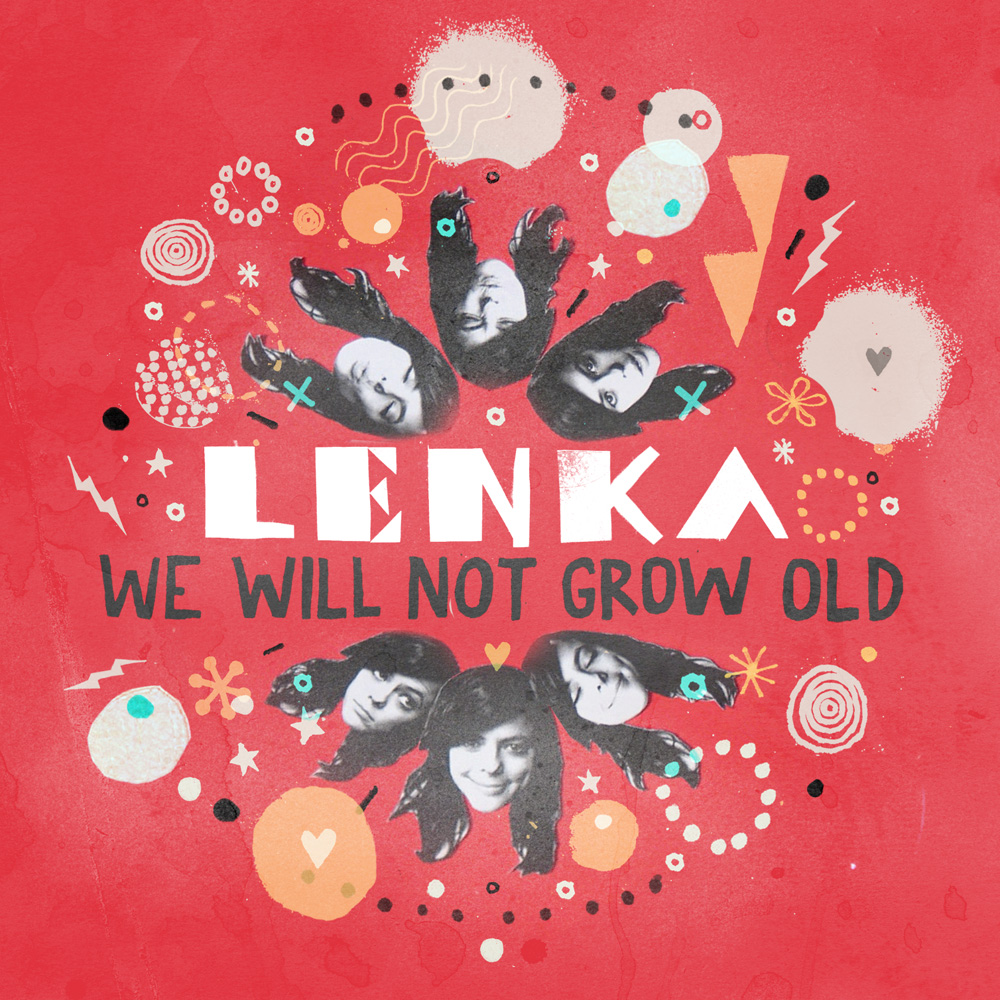 We Will Not Grow Old – LENKA